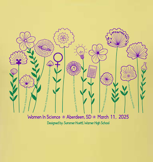 Logo for 2025 Women in Science that depicts pink flowers on a yellow background. Text reads Women in Science, Aberdeen, SD, March 11, 2025, designed by Summer Huettl, Warner High School